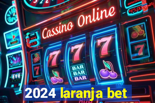 2024 laranja bet